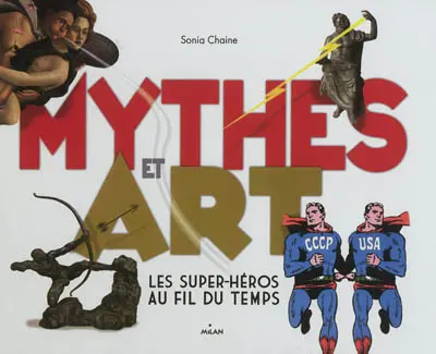 Mythes et art : les super-héros au fil du temps