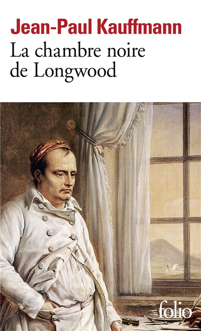 La chambre noire de Longwood : le voyage à Sainte-Hélène