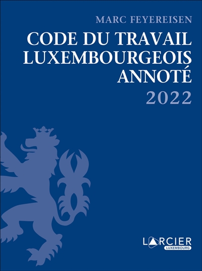Code du travail luxembourgeois annoté 2022