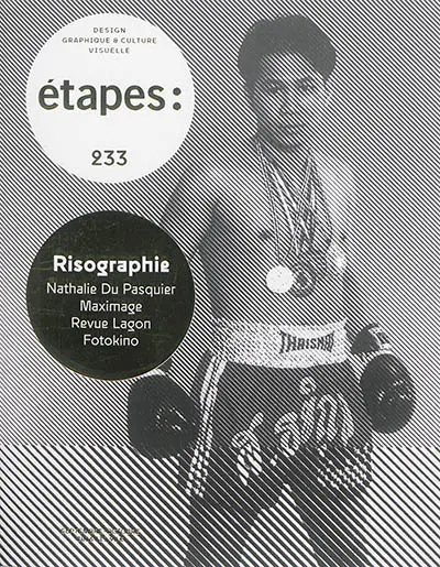 Etapes : design graphique & culture visuelle, n° 233. Risographie