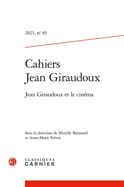 Cahiers Jean Giraudoux, n° 49. Jean Giraudoux et le cinéma