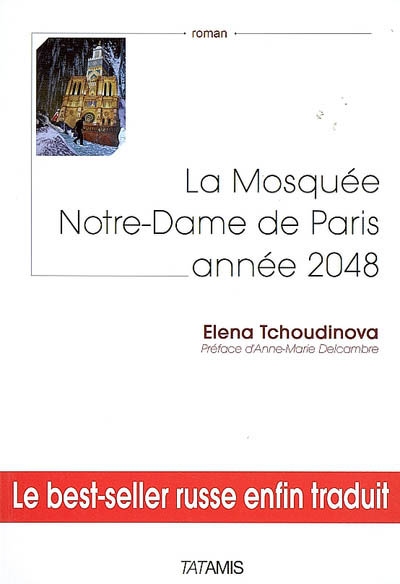 La mosquée Notre-Dame de Paris, année 2048 : roman-mission