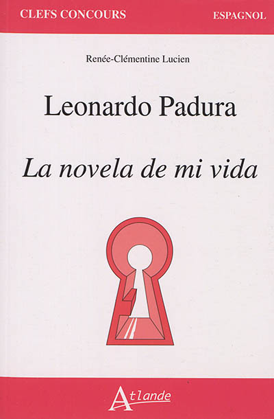 Leonardo Padura, La novela de mi vida