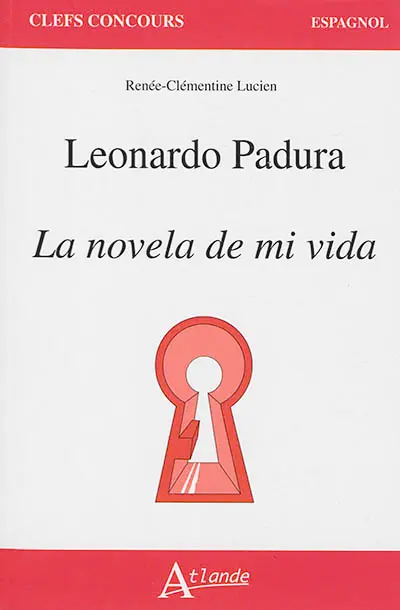 Leonardo Padura, La novela de mi vida