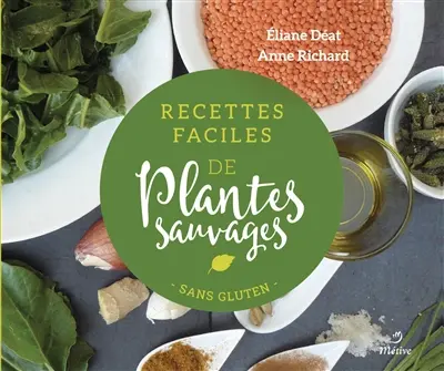 Recettes faciles de plantes sauvages : sans gluten