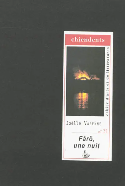 Chiendents : cahier d'arts et de littératures, n° 31. Fårö, une nuit : un récit