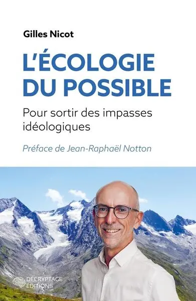 L'écologie du possible : pour sortir des impasses idéologiques