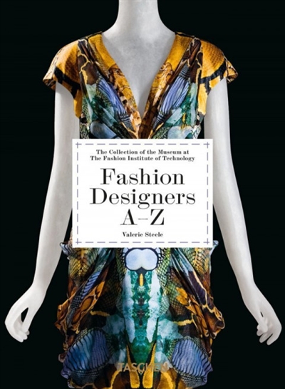 Fashion designers A-Z : the collection of the Museum at the Fashion institute of technology