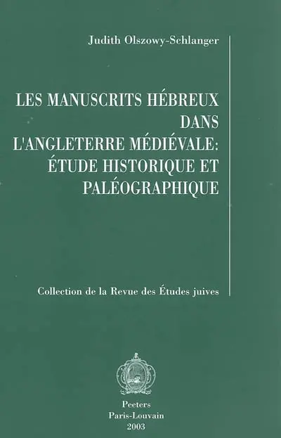 Les manuscrits hébreux dans l'Angleterre médiévale : étude historique et paléographique