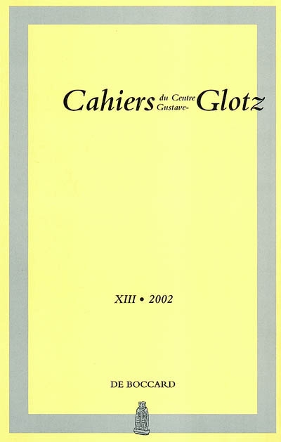 Cahiers du Centre G. Glotz, n° 13. 2002