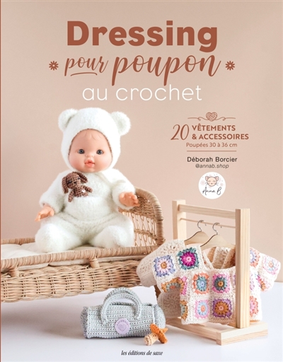 Dressing pour poupon au crochet : 20 vêtements & accessoires, poupées 30 à 36 cm