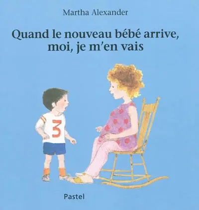 Quand le nouveau bébé arrive, moi, je m'en vais