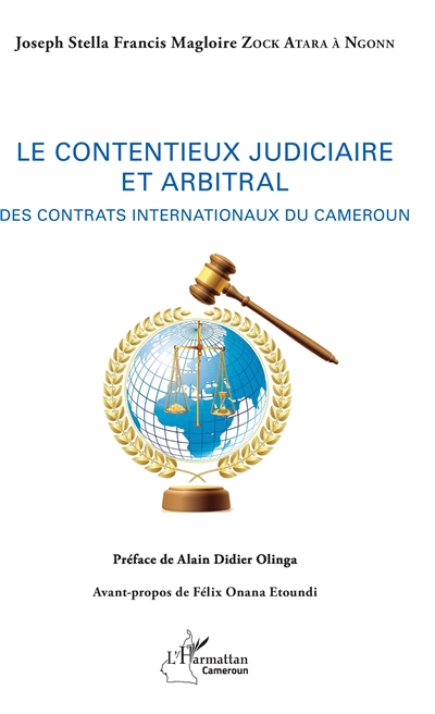 Le contentieux judiciaire et arbitral : des contrats internationaux du Cameroun