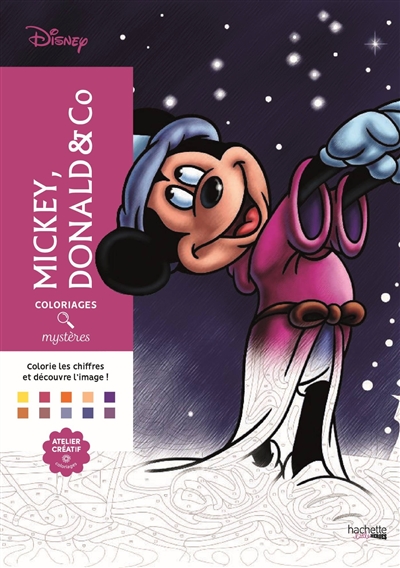 Coloriages mystères Mickey. Mickey, Donald & Co : coloriez les chiffres et découvrez l'image !