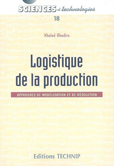 Logistique de la production : approches de modélisation et de résolution