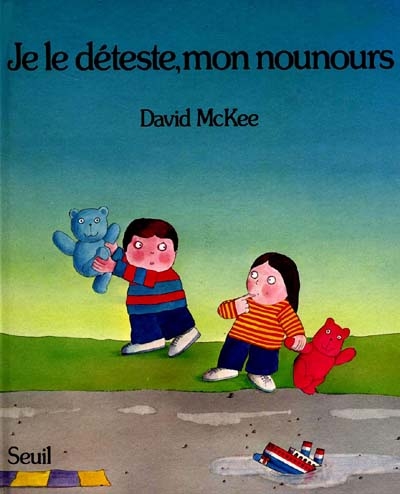 Je le déteste mon nounours