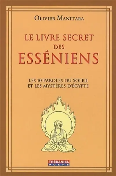 Le livre secret des Esséniens : les 10 paroles du soleil et les mystères d'Egypte