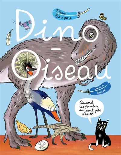 Dino-oiseau : quand les poules avaient des dents