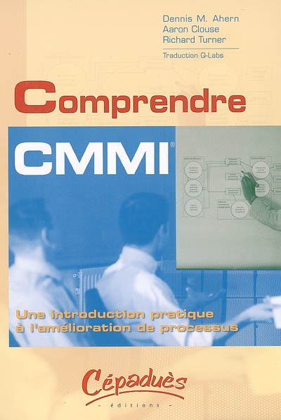 Comprendre CMMI : une introduction pratique à l'amélioration de processus