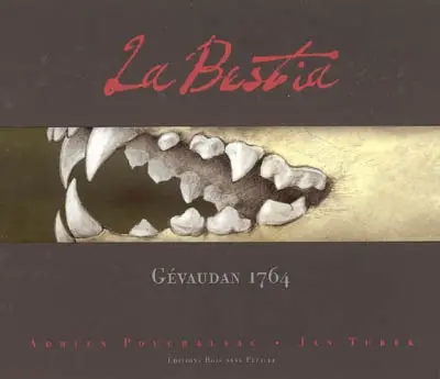 La bestia. Vol. 1. Gévaudan 1764