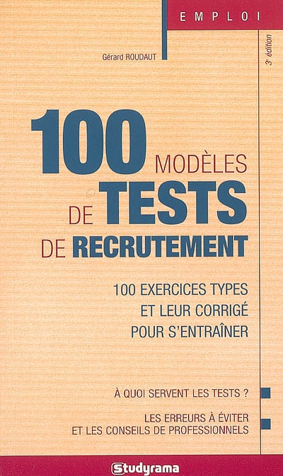 100 modèles de tests de recrutement : 100 exercices types et leur corrigé pour s'entraîner