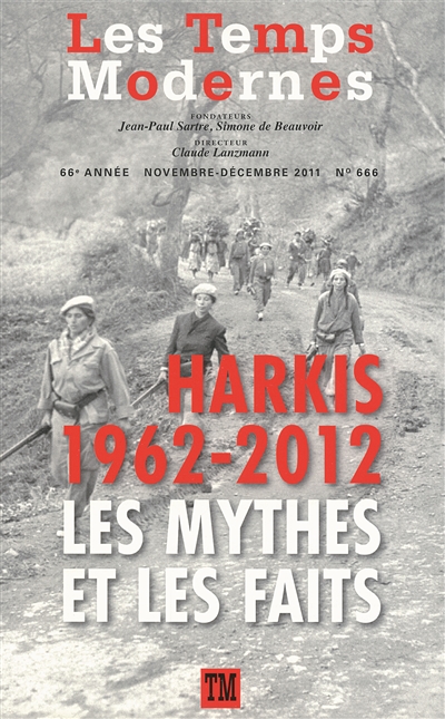 Temps modernes (Les), n° 666. Harkis 1962-2012 : les mythes et les faits