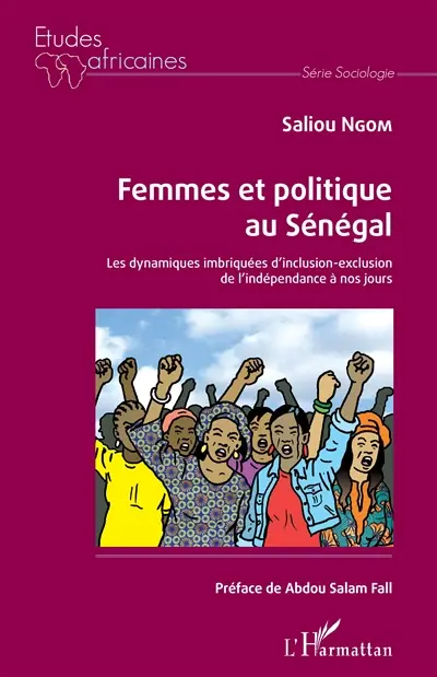 Femmes et politique au Sénégal : les dynamiques imbriquées d'inclusion-exclusion de l'indépendance à nos jours