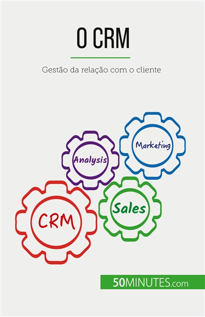 O CRM : Gestão da relação com o cliente