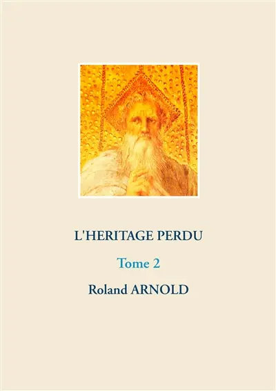 L'héritage perdu : Tome 2