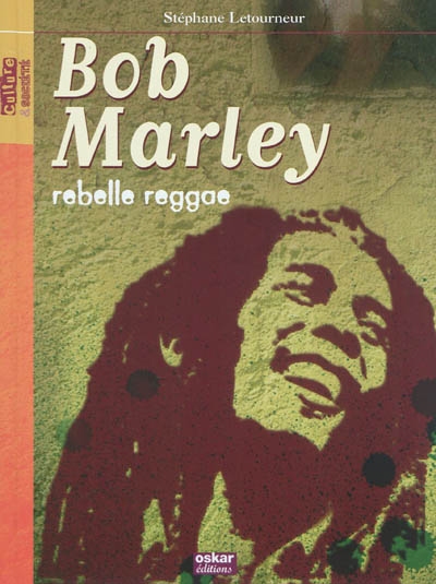 Bob Marley : rebelle reggae