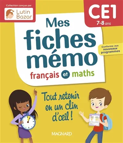 Mes fiches mémo : français et maths, CE1, 7-8 ans, tout retenir en un clin d'oeil ! : conforme aux nouveaux programmes