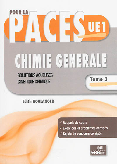 Chimie générale. Vol. 2. Solutions aqueuses, cinétique chimique : pour la PACES UE1 : rappels de cours, exercices et problèmes corrigés, sujets de concours corrigés