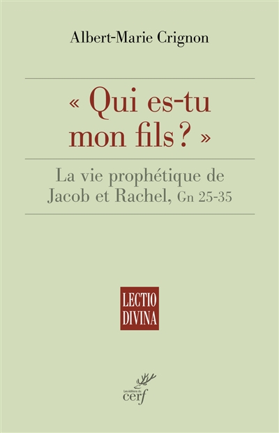 Qui es-tu mon fils ? : la vie prophétique de Jacob et Rachel, Gn 25-35