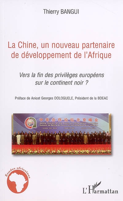 La Chine, un nouveau partenaire de développement de l'Afrique : vers la fin des privilèges européens sur le continent noir ?