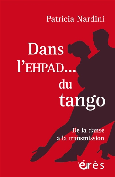 Dans l'Ehpad... du tango : de la danse à la transmission