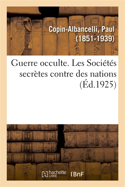 Guerre occulte. Les Sociétés secrètes contre des nations