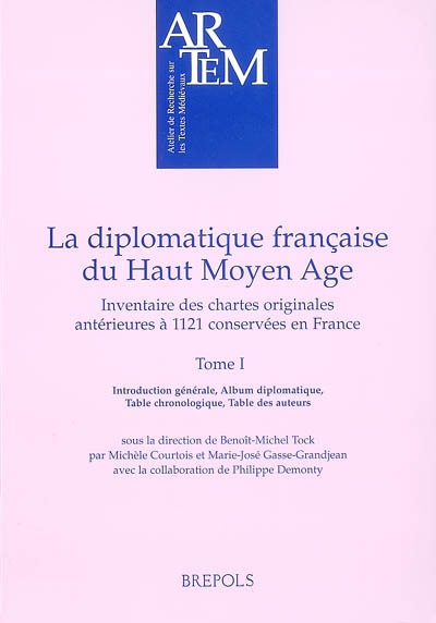 La diplomatique française du haut Moyen Age : inventaire des chartes originales antérieures à 1121 conservées en France
