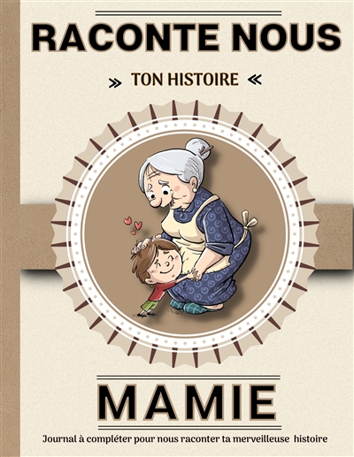Mamie raconte nous ton...