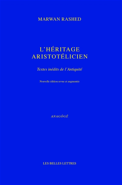L'héritage aristotélicien : textes inédits de l'Antiquité