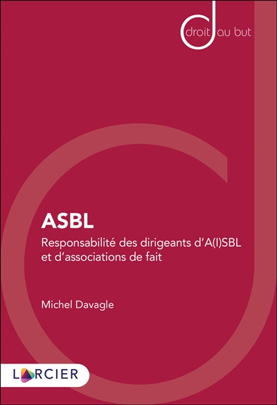 ASBL : responsabilités des dirigeants d'A(I)SBL et d'associations de fait