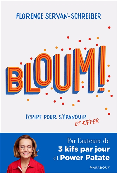 Bloum ! : écrire pour s'épanouir et kiffer - Florence Servan-Schreiber