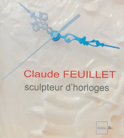 Claude Feuillet, sculpteur d'horloges