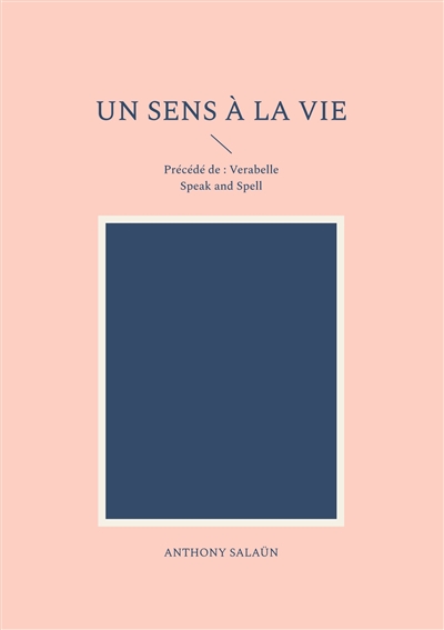 Un sens à la vie : Précédé...