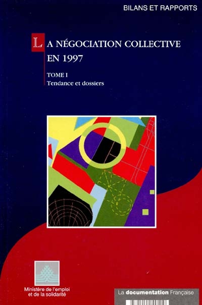 La négociation collective en 1997. Vol. 1. Tendances et dossiers