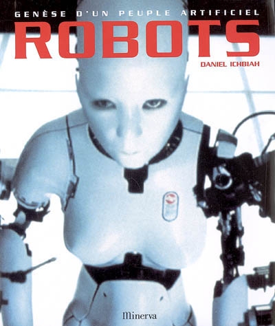 Robots : genèse d'un peuple artificiel