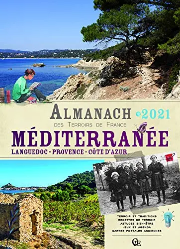 Almanach Méditerranée 2021 : Languedoc, Provence, Côte d'Azur