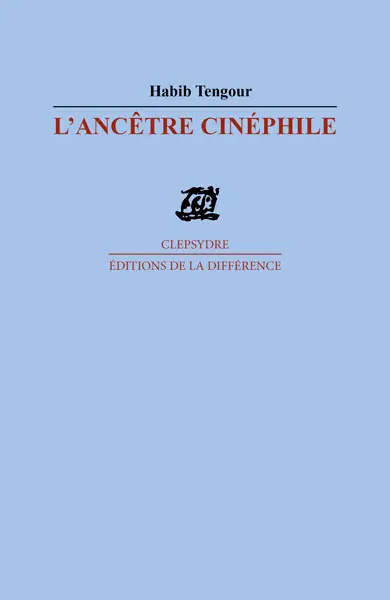 L'ancêtre cinéphile : poèmes