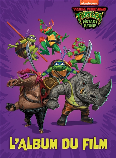 teenage mutant ninja turtles : mutant mayhem : l'album du film