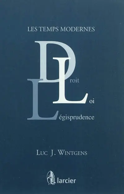 Les temps modernes : droit, loi, légisprudence