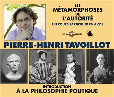 Introduction à la philosophie politique : les métamorphoses de l'autorité
